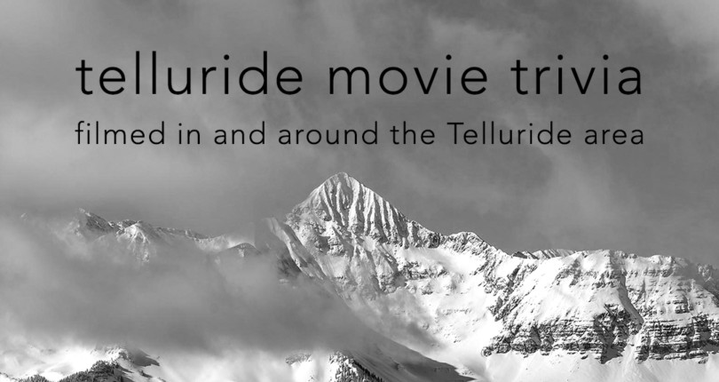 Telluride Movie Trivia